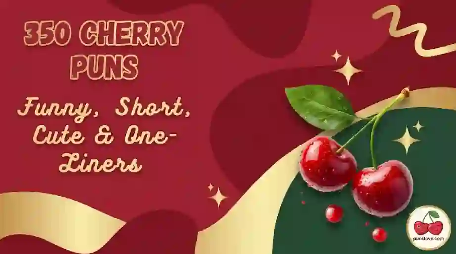 350 Cherry Puns Overview