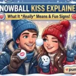 Snowball Kiss Meaning